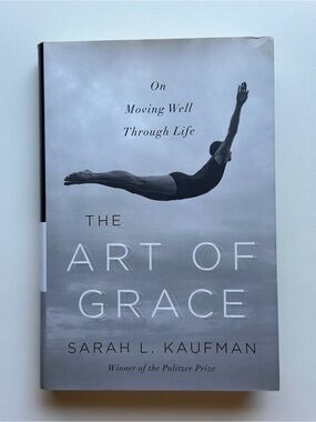 The Art of Grace by Sarah L. Kaufman | Non-Fiction | Hardcover Book